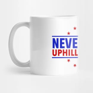 Never-Fight-Uphill-Me-Boys Mug